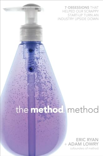 The Method Method: Seven Obsessions That Helped Our Scrappy Start-up Turn an Industry Upside Down