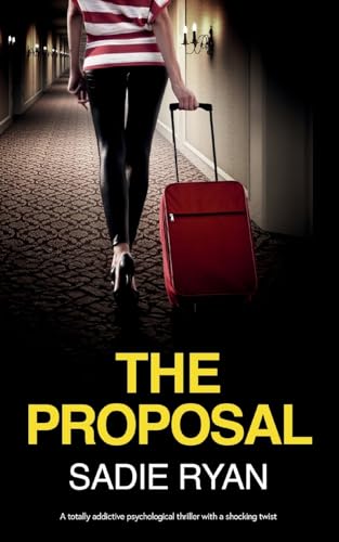 The Proposal: A totally addictive psychological thriller with a shocking twist von Choc Lit