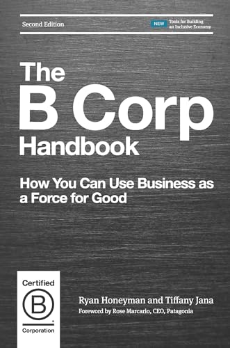 The B Corp Handbook, Second Edition: How You Can Use Business as a Force for Good von Berrett-Koehler