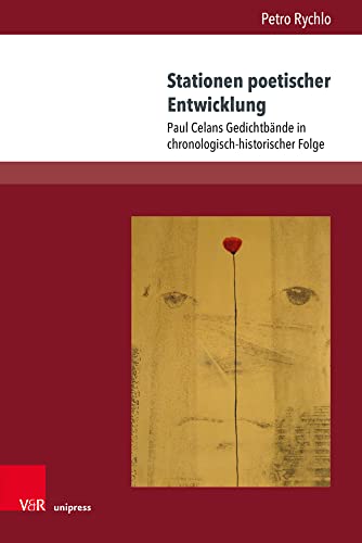 Stationen poetischer Entwicklung: Paul Celans Gedichtbände in chronologisch-historischer Folge (Passages – Transitions – Intersections) von V & R Unipress GmbH