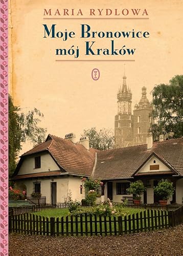 Moje Bronowice mój Kraków von Literackie