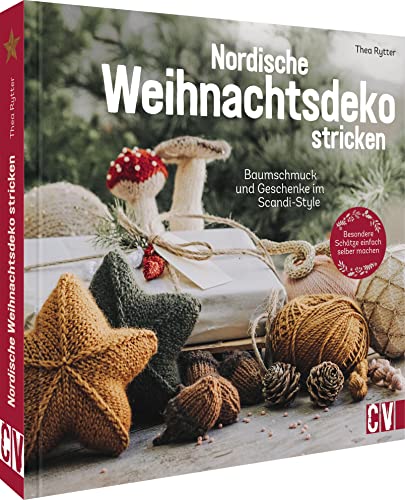 Strickbuch – Nordische Weihnachtsdeko stricken: Baumschmuck und Geschenke im Scandi-Style. Mit stimmungsvollen Bildern für eine gemütliche Weihnachtszeit. von Christophorus Verlag