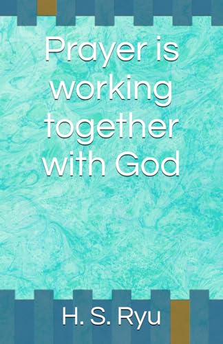 Prayer is working together with God von Independently published