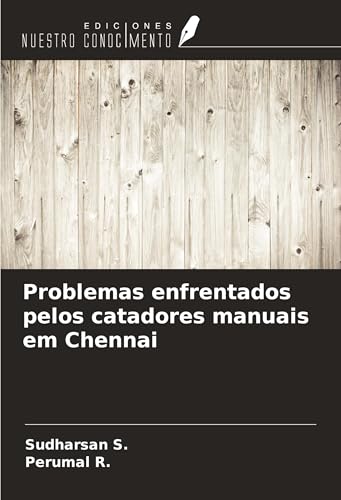 Problemas enfrentados pelos catadores manuais em Chennai von Ediciones Nuestro Conocimiento