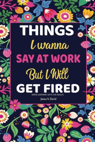 Things I Wanna Say at Work but I'll Get Fired: Universal Swear Words For Stress Relieve (Gifts For Women, Band 3) von SmartBrains