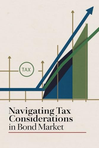 Navigating Tax Considerations in Bond Market von Independently published