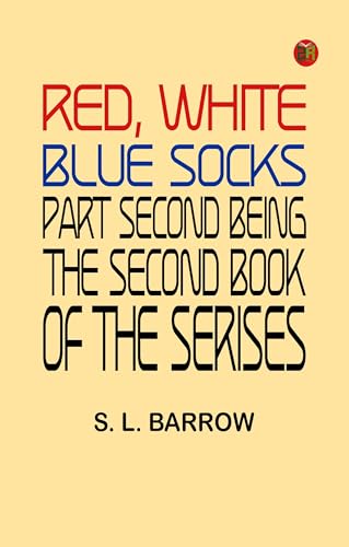 Red, White, Blue Socks. Part Second Being the Second Book of the Series von Zinc Read