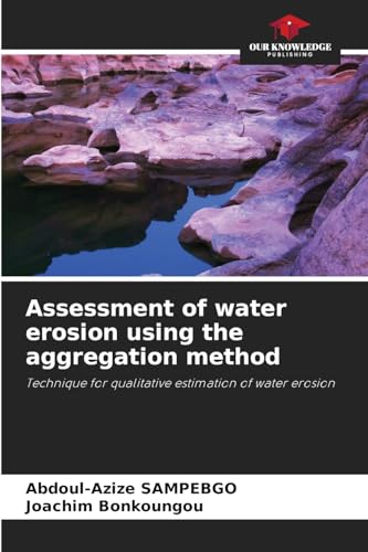 Assessment of water erosion using the aggregation method: Technique for qualitative estimation of water erosion