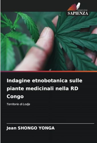 Indagine etnobotanica sulle piante medicinali nella RD Congo: Territorio di Lodja von Edizioni Sapienza