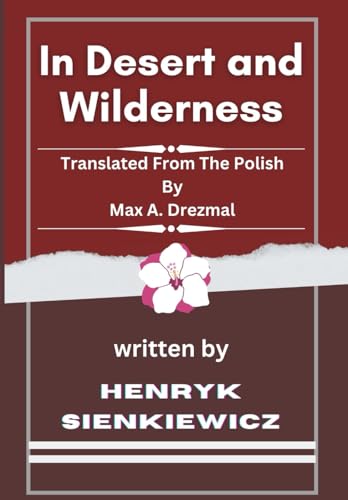 In Desert and Wilderness: "Surviving Against the Odds in a Land of Endless Sands" von Independently published