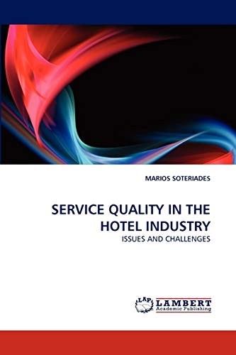 SERVICE QUALITY IN THE HOTEL INDUSTRY: ISSUES AND CHALLENGES