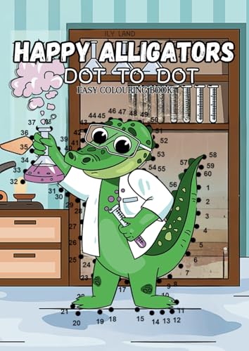 HAPPY ALLIGATORS: DO TO DOT BOOK-easy colouring book for kids and for adults von Independently published