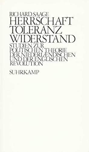 Herrschaft, Toleranz, Widerstand: Studien zur politischen Theorie der Niederländischen und der Englischen Revolution