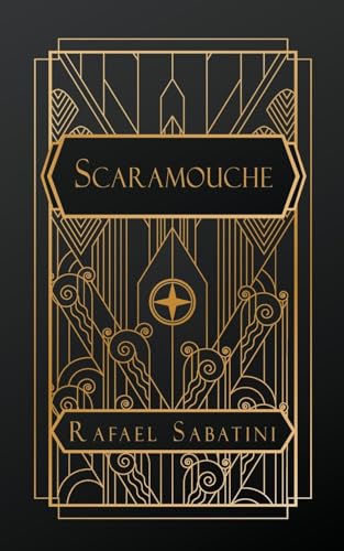 Scaramouche: A Romance of the French Revolution von NATAL PUBLISHING, LLC