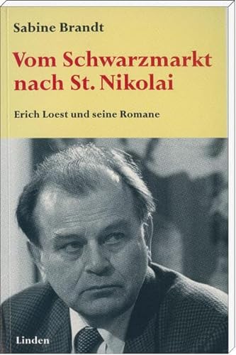 Vom Schwarzmarkt nach Sankt Nikolai. Erich Loest und seine Romane von Linden-Verlag / Plöttner Verlag