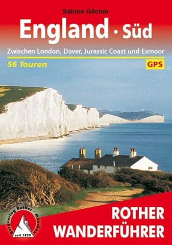 England Süd: Zwischen London, Dover, Jurassic Coast und Exmoor. 56 Touren. Mit GPS-Tracks (Rother Wanderführer) von Bergverlag Rother