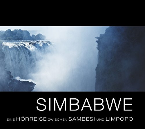 Simbabwe - eine Hörreise zwischen Sambesi und Limpopo