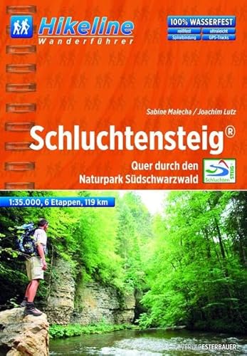 Hikeline Wanderführer Fernwanderweg Schluchtensteig: Quer durch den Naturpark Südschwarzwald, 119 km, 1:35 000, GPS-Tracks Download, wasserfest