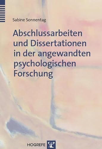Abschlussarbeiten und Dissertationen in der angewandten psychologischen Forschung von Hogrefe Verlag