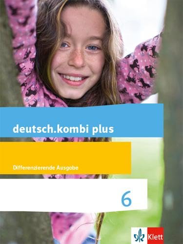 deutsch.kombi plus 6. Differenzierende Allgemeine Ausgabe: Schulbuch Klasse 6 (deutsch.kombi plus. Differenzierende Ausgabe ab 2015)
