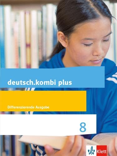 deutsch.kombi plus 8. Differenzierende Allgemeine Ausgabe: Schulbuch Klasse 8 (deutsch.kombi plus. Differenzierende Ausgabe ab 2015) von Klett