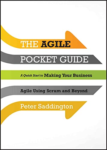 The Agile Pocket Guide: A Quick Start to Making Your Business Agile Using Scrum and Beyond von Wiley