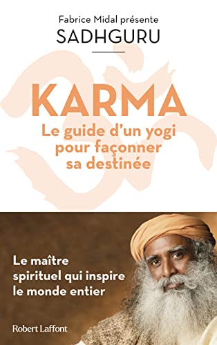 Karma - Le Guide d un yogi pour façonner sa destinée von ROBERT LAFFONT