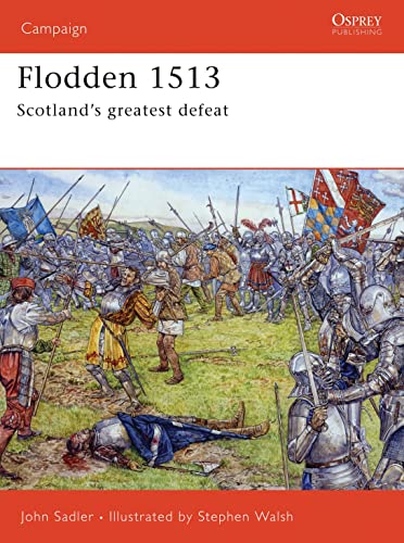 Flodden 1513: Scotland's Greatest Defeat (Campaign, 168)