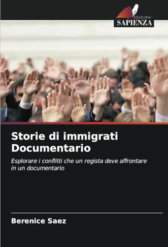 Storie di immigrati Documentario: Esplorare i conflitti che un regista deve affrontare in un documentario von Edizioni Sapienza