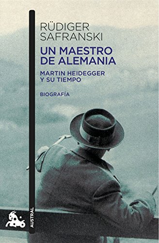 Un maestro de Alemania: Martin Heidegger y su tiempo (Contemporánea) von Austral