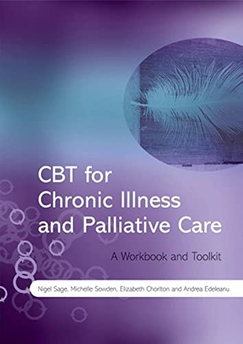 CBT for Chronic Illness and Palliative Care: A Workbook and Toolkit von Wiley