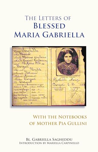 Letters of Blessed Maria Gabriella with the Notebooks of Mother Pia Gullini: Volume 57 (Monastic Wisdom, 57, Band 57) von Liturgical Press