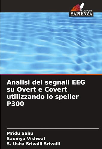 Analisi dei segnali EEG su Overt e Covert utilizzando lo speller P300 von Edizioni Sapienza