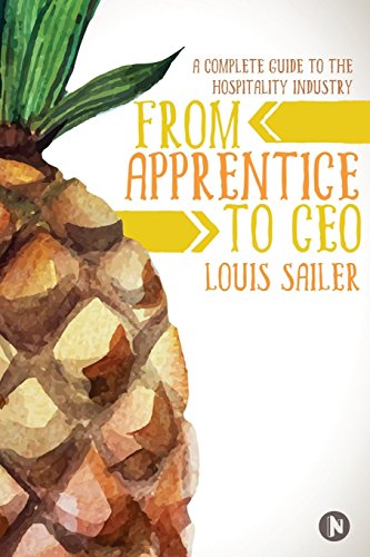 From Apprentice to CEO: A Complete Guide to the Hospitality Industry von Notion Press