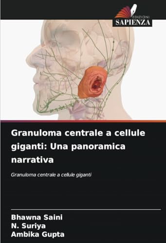 Granuloma centrale a cellule giganti: Una panoramica narrativa: Granuloma centrale a cellule giganti von Edizioni Sapienza