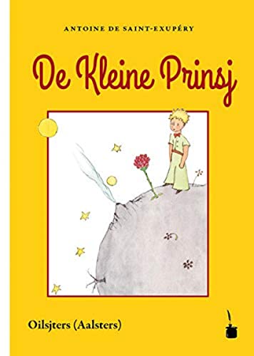 De Kleine Prinsj: Der kleine Prinz - Flämisch (Oilsjters, Aalst): Vertoldj van 't Frans in 't Oilsjters von Edition Tintenfa