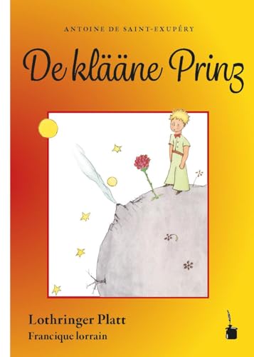 De klääne Prinz: Der kleine Prinz - Lothringer Platt von Edition Tintenfaß