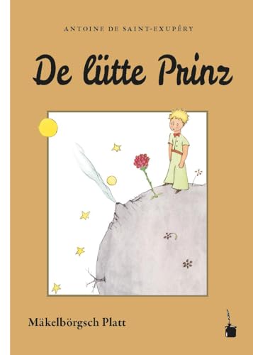 De lütte Prinz: Der kleine Prinz - Mecklenburger Platt von Edition Tintenfaß