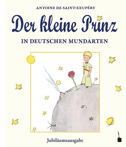 Der kleine Prinz in deutschen Mundarten: Jubiläumsausgabe von Edition Tintenfaß