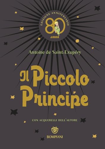 Il Piccolo Principe. Ediz. anniversario 80 anni (Ragazzi) von Bompiani
