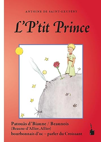 L' P'tit Prince: Der kleine Prinz - Beaunois von Edition Tintenfaß