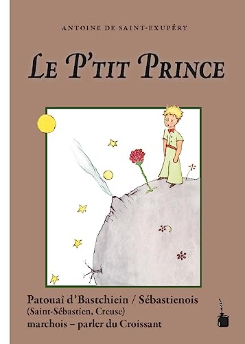 Le p'tit prince: Der kleine Prinz - Croissant (Saint-Sébastien, Creuse) von Edition Tintenfaß