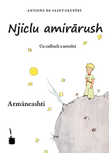 Njiclu amirarush: Der kleine Prinz /Le Petit Prince. Aromunisch