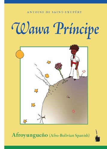 Wawa Príncipe: Der kleine Prinz – Afro-bolivianisches Spanisch (Afroyungueno)