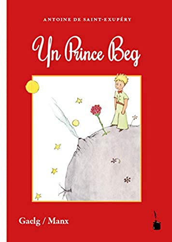 Yn Prince Beg: Der kleine Prinz - Manx (Gälisch) von Edition Tintenfa