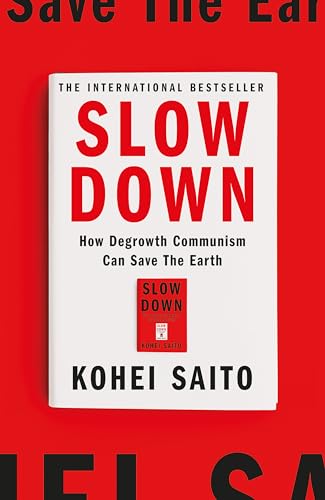 Slow Down: How Degrowth Communism Can Save the Earth von W&N