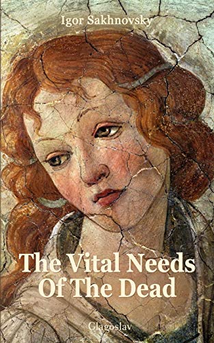 The Vital Needs of the Dead von Glagoslav Publications B.V.