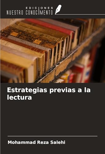 Estrategias previas a la lectura von Ediciones Nuestro Conocimiento