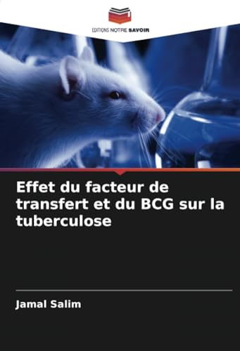 Effet du facteur de transfert et du BCG sur la tuberculose von Editions Notre Savoir