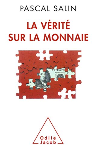 Truth About Monetary Currencies / La Vérité sur la monnaie von Odile Jacob